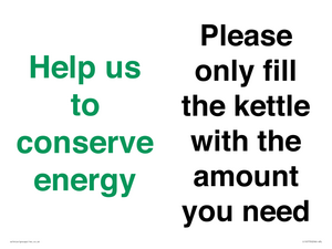 Help us to conserve energy - Please only fill the kettle with the amount you need